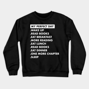 My Perfect Day Book Lover Reading Crewneck Sweatshirt